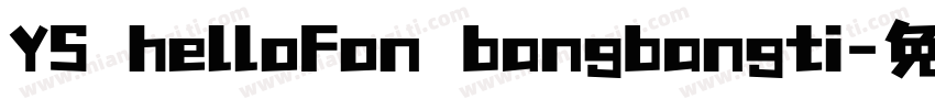 YS helloFon bangbangti字体转换